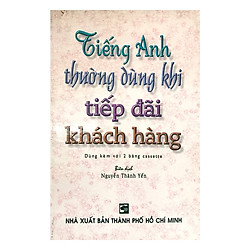 Tiếng Anh Thường Dùng Khi Tiếp Đãi Khách Hàng