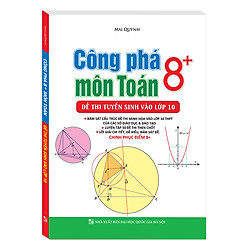 Công Phá 8+ Môn Toán (Đề Thi Tuyển Sinh Vào Lớp 10)