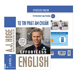 Effortless English – Tự Tin Phát Âm Chuẩn Tặng Audio Cách phát âm 44 âm chuẩn tiếng Anh</