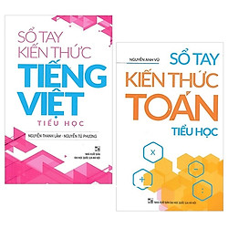 Combo Sổ Tay Kiến Thức Tiếng Việt Tiểu Học + Sổ Tay Kiến Thức Toán Tiểu Học (Bộ 2 Cuốn)</