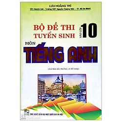 Bộ Đề Tuyển Sinh Vào Lớp 10 Môn Tiếng Anh