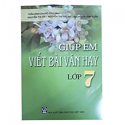 Giúp em viết bài văn hay lớp 7
