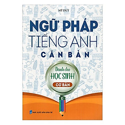 Ngữ Pháp Tiếng Anh Căn Bản – Dành Cho Học Sinh Cơ Bản