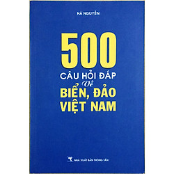 500 Câu Hỏi Về Biển Đảo Việt Nam (tặng 1 hình bookmark hình ngẫu nhiên)