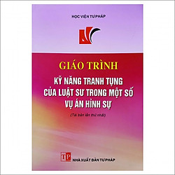 Giáo Trình Kỹ Năng Tranh Tụng Của Luật Sư Trong Một Số Vụ Án Hình Sự