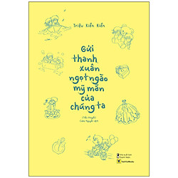 Gửi Thanh Xuân Ngọt Ngào Mỹ Mãn Của Chúng Ta