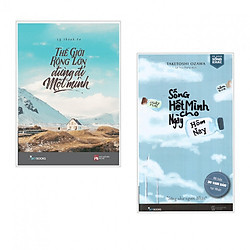 Combo sách hay: Sống Hết Mình Cho Ngày Hôm Nay + Thế Giới Rộng Lớn Đừng Đi Một Mình (tặng