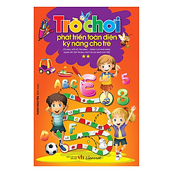 Trò Chơi Phát Triển Toàn Diện Kỹ Năng Cho Trẻ – Tập 2