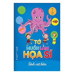 Tớ Muốn Làm Họa Sĩ 10 – Sinh Vật Biển