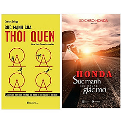 Combo 2 cuốn sách kinh tế hay:  Honda – Sức Mạnh Của Những Giấc Mơ + Sức Mạnh Của Thói Qu