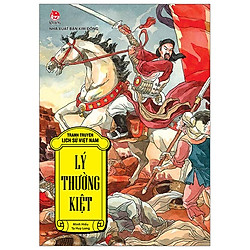 Tranh Truyện Lịch Sử Việt Nam: Lý Thường Kiệt (Tái Bản 2019)
