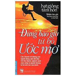 Đừng Bao Giờ Từ Bỏ Ước Mơ Kèm Cd (Tái Bản 2019)
