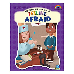 Giỏi Tiếng Anh – Vui Ứng Xử – Feeling Afraid