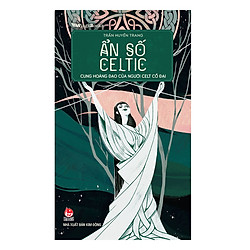 Ẩn Số Celtic – Cung Hoàng Đạo Của Người Celt Cổ Đại