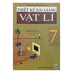 Thiết Kế Bài Giảng Vật Lí Trung Học Cơ Sở 7