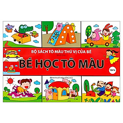 Bộ Sách Tô Màu Thú Vị Của Bé – Bé Học Tô Màu – Tập 6
