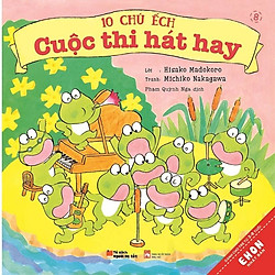 Ehon Nhật Bản 10 Chú Ếch Tập 8: Cuộc Thi Hát Hay (Tái Bản)