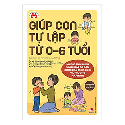 Giúp Con Tự Lập Từ 0-6 Tuổi (Tặng kèm sổ tay)