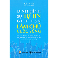 Định Hình Sự Tự Tin Giúp Bạn Làm Chủ Cuộc Sống