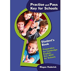 Practise and Pass Key (Ket) for Schools Student’s Book