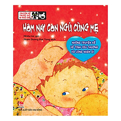 Truyện Kể Trước Giờ Đi Ngủ : Hôm Nay Con Ngủ Cùng Mẹ (Tái Bản 2019)