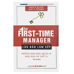 Lần Đầu Làm Sếp (Tái Bản 2018) – Những Mèo Mực Quản Lý Và Thú Vị – [ Công Cụ Để TRở Thàn