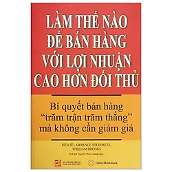 Làm Thế Nào Để Bán Hàng Với Lợi Nhuận Cao Hơn Đối Thủ