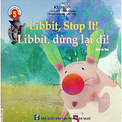 Truyện Song Ngữ Anh Việt – Libbit, Dừng Lại Đi! – Libbit, Stop It !