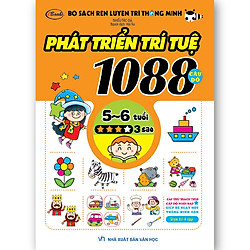 1088 CÂU ĐỐ PHÁT TRIỂN TRÍ TUỆ 5-6 tuổi 3 sao ( Tái bản)