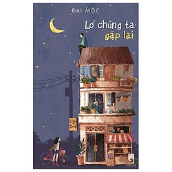 Lỡ Chúng Ta Gặp Lại