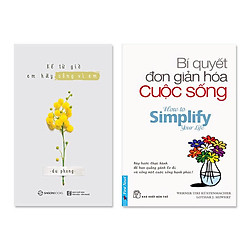 Combo Bí Quyết Đơn Giản Hóa Cuộc Sống, Kể Từ Giờ Em Hãy Sống Vì Em