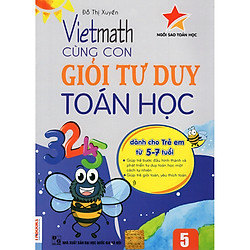 Vietmath – Cùng Con Giỏi Tư Duy Toán Học 5 (Dành Cho Trẻ 5-7 Tuổi) (Tặng Thêm Thước Đo Ch