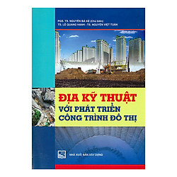 Địa Kỹ Thuật Với Phát Triển Công Trình Đô Thị 