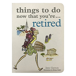 Things To Do Now That You’re Retired