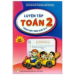 Luyện Tập Toán 2 – Tập 1 (Trình Bày Trên Giấy Ô Li)