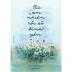 Cứ An Nhiên Rồi Sẽ Bình Yên