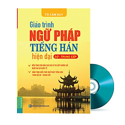Giáo Trình Ngữ Pháp Tiếng Hán Hiện Đại (Sơ – Trung Cấp) Tặng CD Bộ Tài Liệu “Vô Gía” Học Tiếng Trung Từ Con Số 0