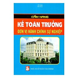 Cẩm Nang Kế Toán Trưởng Đơn Vị Hành Chính Sự Nghiệp