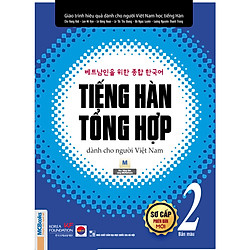 Giáo trình tiếng Hàn tổng hợp dành cho người Việt Nam – Sơ cấp 2 (Tặng kèm bookmark CR)</
