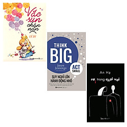 Combo Sách Kỹ Năng Sống :  Vắc-Xin Chán Nản + Suy Nghĩ Lớn , Hành Động Nhỏ +  Rơi Trong C