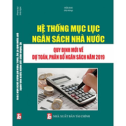 Hệ thống Mục lục ngân sách nhà nước – Quy định mới về dự toán, phân bổ ngân sách năm 2019