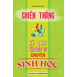 CHIẾN THẮNG KÌ THI VAO LỚP 10 CHUYÊN SINH HỌC