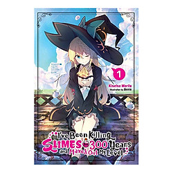 I’ve Been Killing Slimes For 300 Years And Maxed Out My Level – Vol. 1