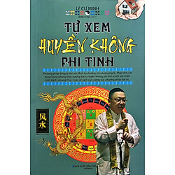 Tự Xem Huyền Không Phi Tinh (Lý Cư Minh) – Bản 2019