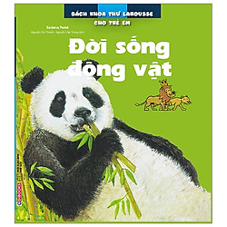 Bách Khoa Thư Larousse Cho Trẻ Em – Đời Sống Động Vật