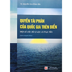 Quyền Tài Phán Của Quốc Gia Trên Biển – Một Số Vấn Đề Lý Luận Và Thực Tiễn