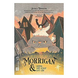 Truyện Kể Cho Bé Cực Hay: Xứ Nevermoor Diệu Kỳ – Morrigan Và Những Thử Thách Gay Cấn / Sá