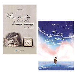 Combo Sách Kỹ Năng Thay Đổi Con Người Bạn: Đời Còn Dài Hà Tất Phải Hoang Mang + Khi Tài N