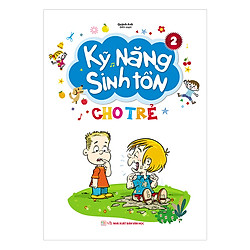 Kỹ Năng Sinh Tồn Cho Trẻ – Quyển 2