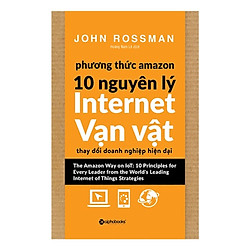 Phương Thức Amazon – 10 Nguyên Lý Internet Vạn Vật ( tặng kèm bookmark tuyệt đẹp )